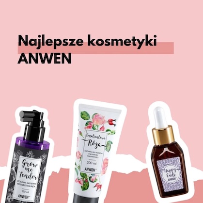 Ranking kosmetyków Anwen - bestsellery i nowości