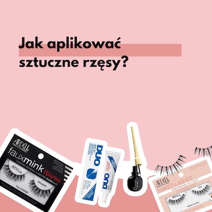 Jak aplikować sztuczne rzęsy - instrukcja krok po kroku