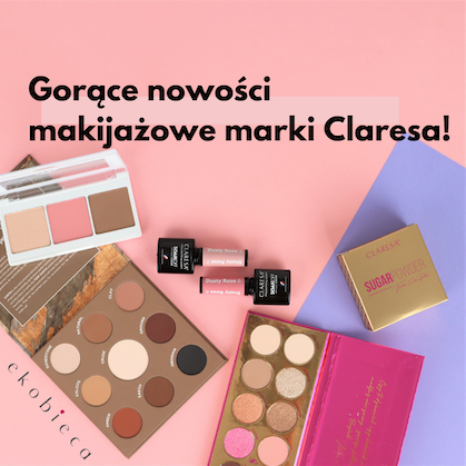 Nowości Claresa! Klaudia Cukier Puder i SugarPowder - cienie, błyszczyki. 