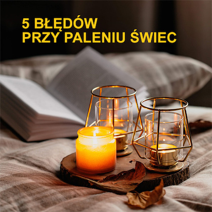 5 najczęstszych błędów przy paleniu świec zapachowych